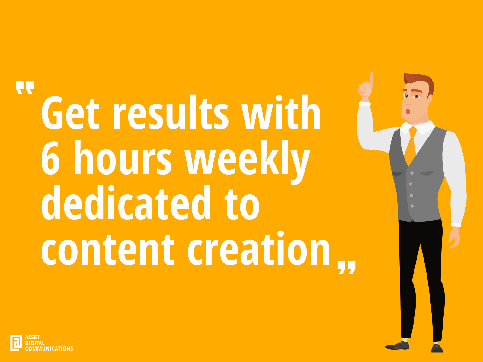 Dedicate time weekly to see results | Asset Digital Communications